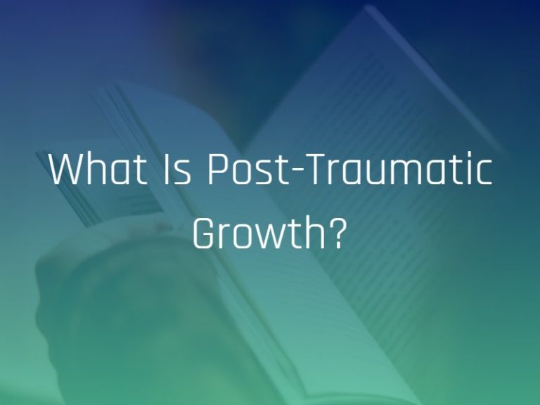 What Is Post-Traumatic Growth?