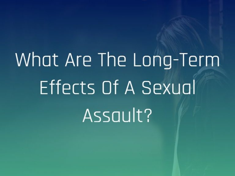 What Are The Long Term Effects Of A Sexual Assault